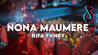 DJ NONA MAUMERE  FYP TIKTOK🔥REMIX FULL BASS  Rifa Fvnky