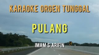 PULANG / IMAM S ARIFIN / KARAOKE ORGEN TUNGGAL