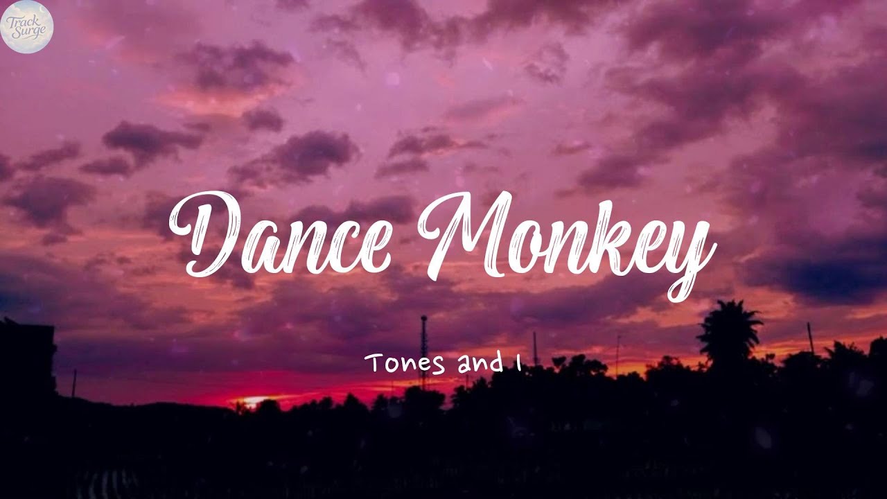 Dance Monkey - Tones and I [Lyrics]