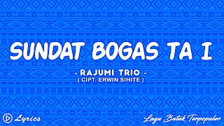 Sundat Bogas Ta I - Rajumi Trio || Lirik Lagu Batak Terpopuler