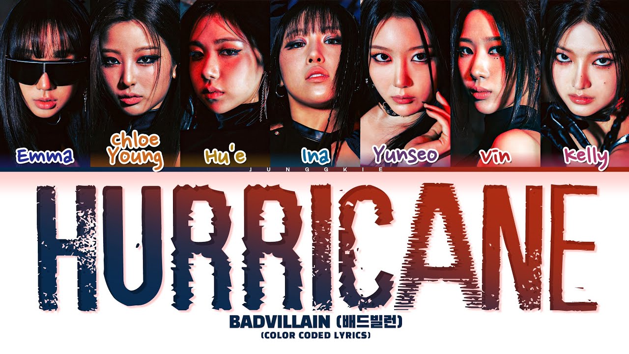 BADVILLAIN (배드빌런) 'HURRICANE' Lyrics (Color Coded Lyrics) BADVILLAIN (배드빌런) 'HURRICANE' Lyrics (Color Coded Lyrics)