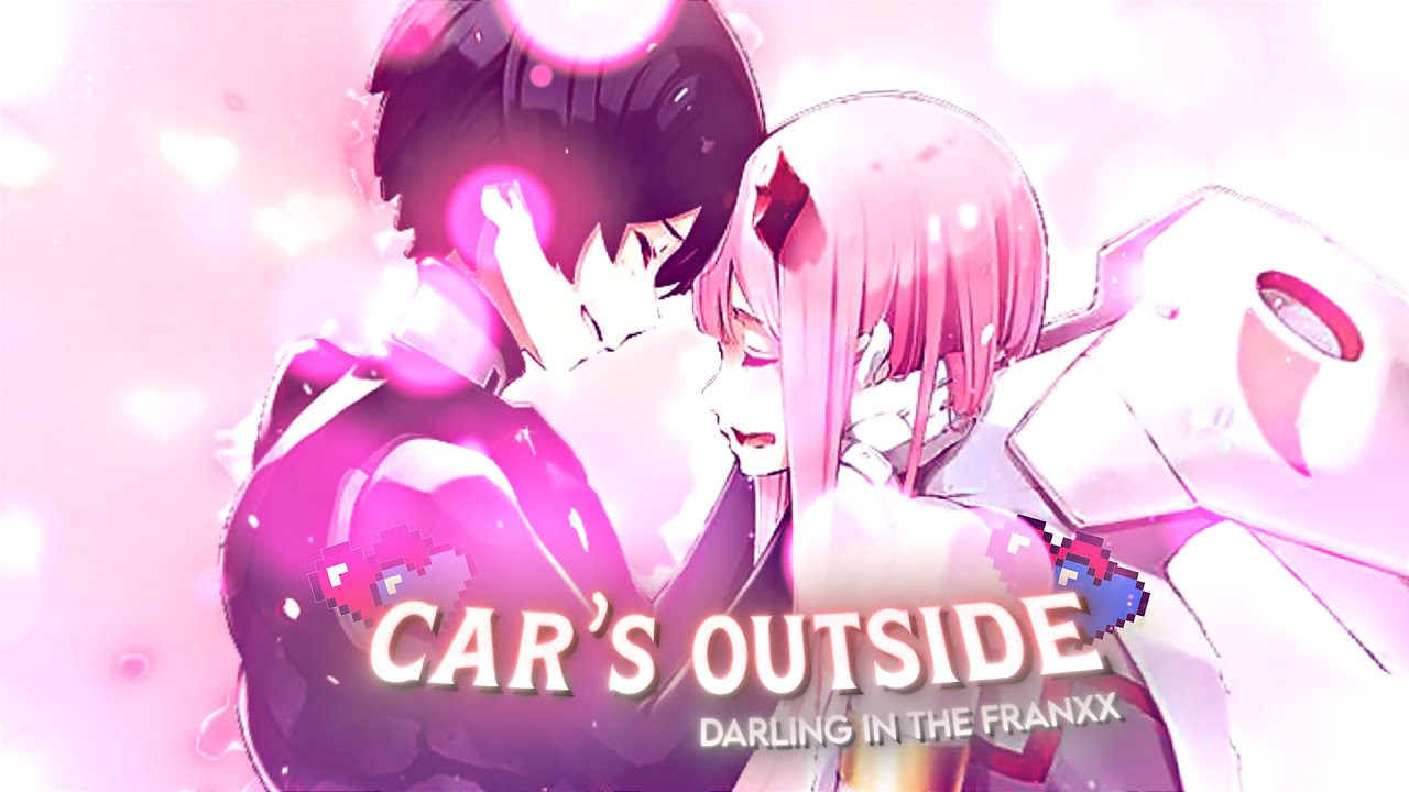 Darling in the Franxx | Zero two - Car's outside [AMV/Edit] - YouTube