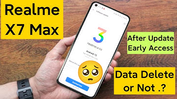 Realme X7 Max Realme Ui 3.0 Update Data will delete or not after Update early access 🤔🤔🔥