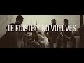 Jauria Santa - Te Fuiste Y No Vuelves #VOLUMEN3