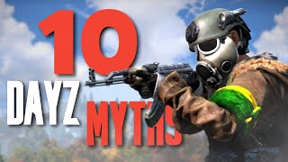 I Busted 10 Popular DayZ Myths...