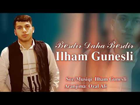 ilham Gunesli- Besdir daha Besdir 2021 (Yeni mahni)