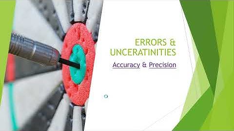 Accuracy and Precision , Random and systematic errors