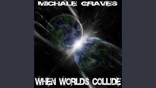 Video thumbnail of "Michale Graves - When Worlds Collide"