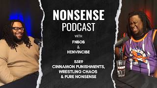 Cinnamon Punishments, Wrestling Chaos &amp; Pure Nonsense - Nonsense Podcast S5E9