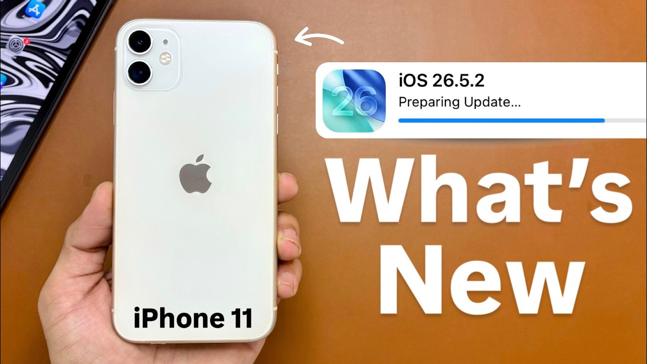 iPhone 11 on iOS 26.5.2 - What's New in iPhone 11 - iOS 26.5.2