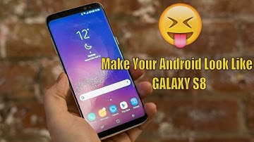 How To Get Galaxy S8 Features On Any Android Smartphone (no root)