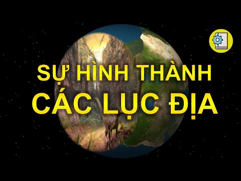 Châu Lục Và Lục Địa Khác Nhau Như Thế Nào - Sự Hình Thành Các Lục Địa - Mảng Kiến Tạo Vỏ Trái Đất!