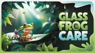 The Unique Parenting of the Glass Frog