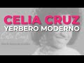 Celia Cruz - Yerbero Moderno (Audio Oficial)