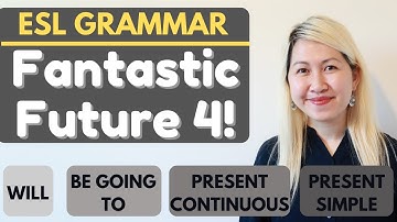 Fantastic Future 4! WILL, GOING TO, PRESENT CONTINUOUS AND PRESENT SIMPLE [ESL Grammar]