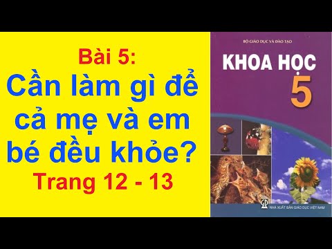 Video Khoa Học Lớp 5 Bài 5 - Cần Làm Gì Để Cả Mẹ Và Em Bé... - YouTube