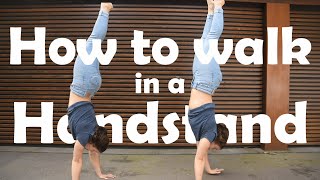 Handstand Walking tips & tricks | How to walk in a Handstand