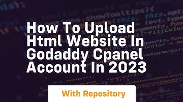 How to upload html website in godaddy cpanel account in 2023
