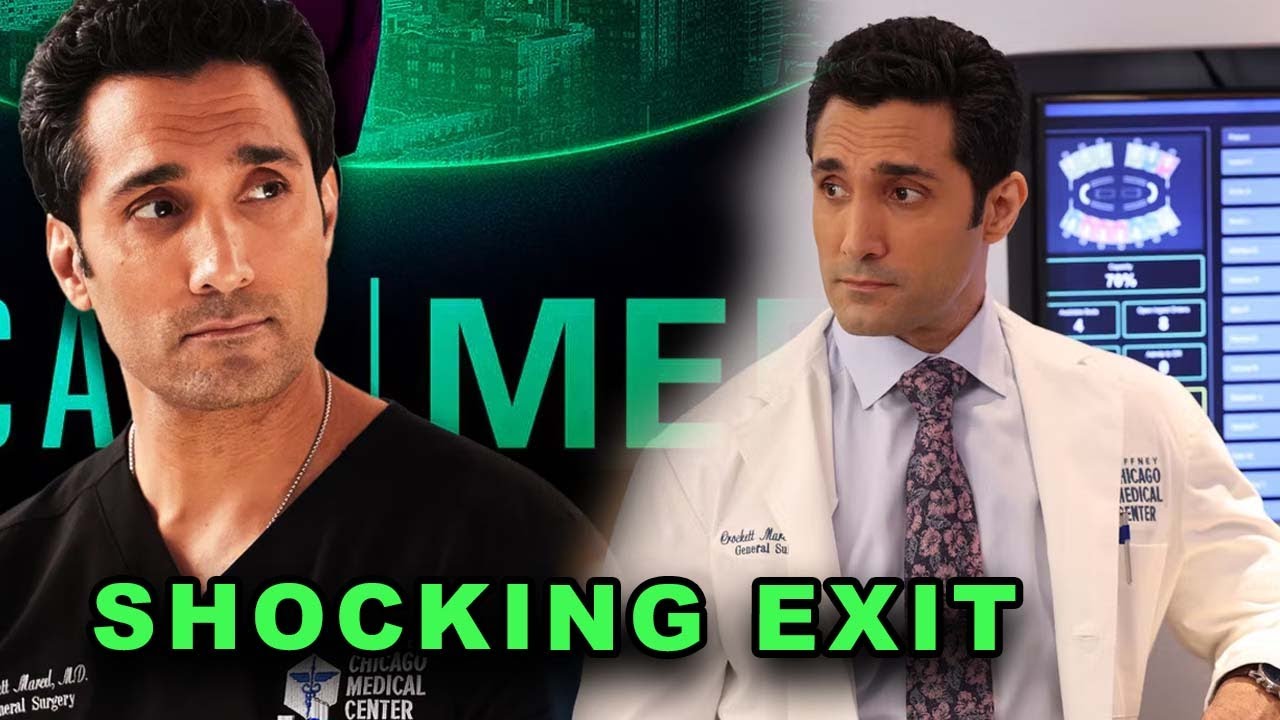 Tragic Exit !! Chicago Med Dr. Crockett Marcel's Departure and Cast