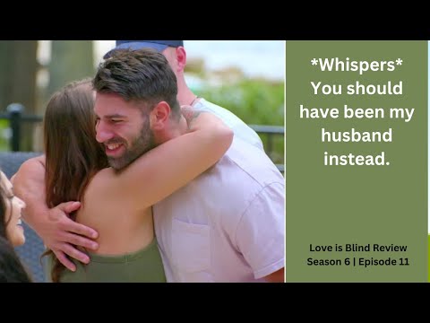 Love Is Blind Review | Season 6, Episode 11