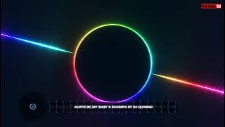 Always Be My Baby Remix X Bhampa By DJ Quinno 