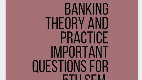 Banking theory and practice important questions for b.com 5th sem ou