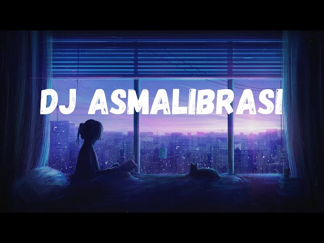 Dj asmalibrasi tiktok version class=