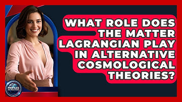 What Role Does the Matter Lagrangian Play in Alternative Cosmological Theories?