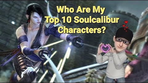 Top 10 Characters in the Soul Calibur Series