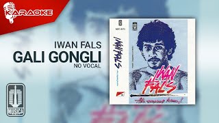 Iwan Fals - Gali Gongli ( Karaoke Video) | No Vocal