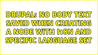 Drupal: No body text saved when creating a node with I18n and specific language set (2 Solutions!!)