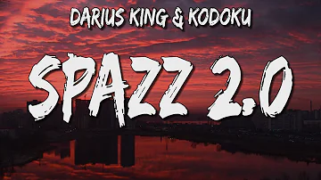 Darius King & Kodoku - Spazz 2.0 (Lyrics)