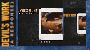 Bizzle - Devil's Work (Response To Joyner Lucas)