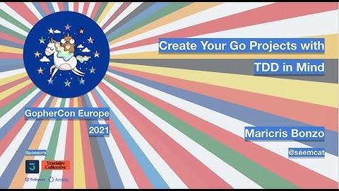 GopherCon Europe 2021: Maricris Bonzo - Create Your Go Projects with TDD in Mind