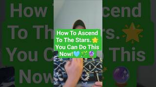 How To Ascend To The Stars.🌟 You Can Do This Now!🩵🪄🔮