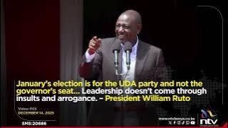January’s election is for UDA, not governor’s seat; leadership isn’t insults or arrogance – Ruto