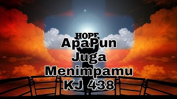 KJ 438 - Apapun juga menimpamu 