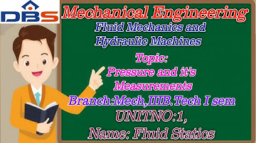 DBS -PRESSURE AND ITS MEASUREMENTS,IIIB.TECH-I SEM,UNIT-I,FLUID STATICS,FLUID MECHANICS AND HYDRALIC