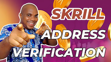 How To Verify Skrill In Nigeria 2023 — Account Address Verification Process