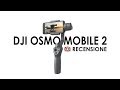 SPETTACOLARE! Un fantastico Gimbal Per Smartphone - DJI OSMO MOBILE 2