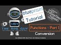 Blue Prism | Tutorial | Functions | Part 1 - Conversion