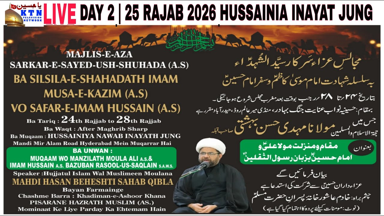 LIVE🔴 DAY 2 Majlis 25 Rajab 2026 | Moulana Mahdi Hasan Beheshti Sahab Qibla | Huusainia Inayat Jung