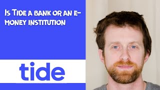 Is Tide a bank or an e money institution