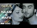 Naam - E - Wafa Video Song | Creature 3D | Farhan Saeed, Tulsi Kumar | Bipasha Basu