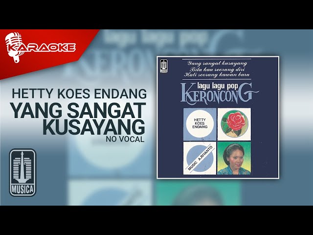 Hetty Koes Endang - Yang Sangat Kusayang (Official Karaoke Video) | No Vocal class=