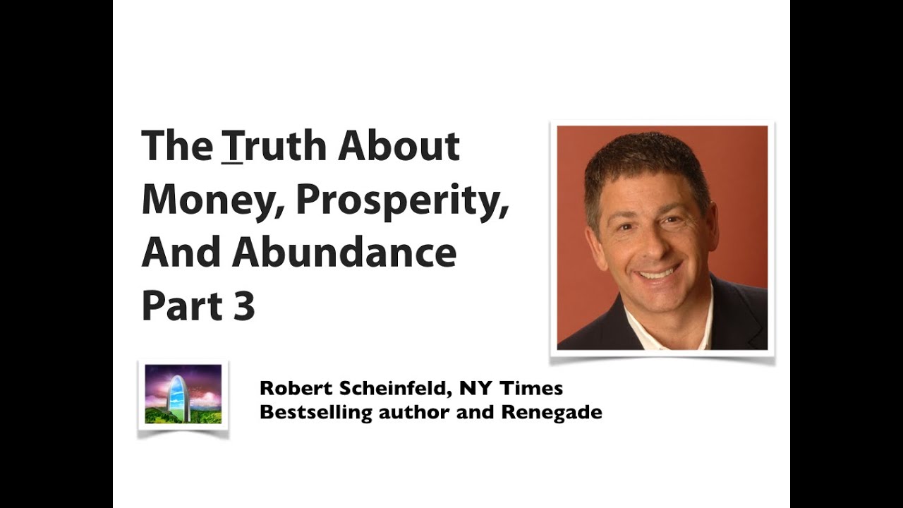Part 3 - The Brutally Honest Truth About Prosperity, Abundance And Money