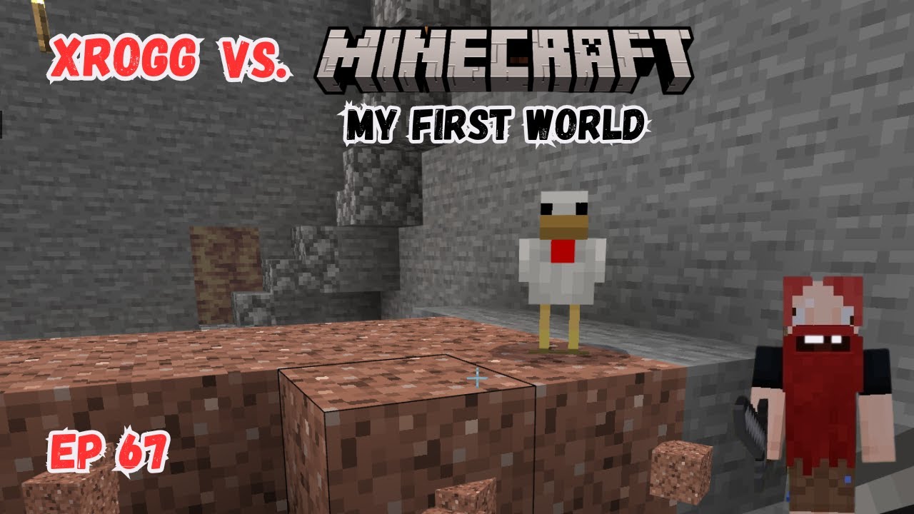 Xrogg Vs. Minecraft - My First World - Ep 67