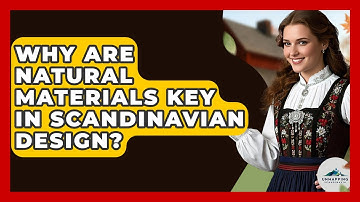 Why Are Natural Materials Key In Scandinavian Design? - Unmapping Scandinavia