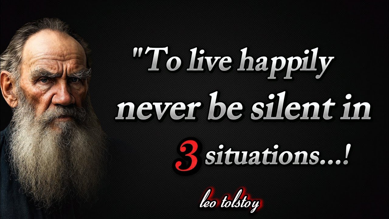 Leo Tolstoy: Never Stay Silent in These 3 Moments If You Want a Happy Life"