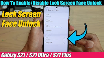 Galaxy S21/Ultra/Plus: How to Enable/Disable Lock Screen Face Unlock
